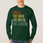 Funny Uncle The Man The Myth The Legend  T-Shirt<br><div class="desc">Funny Uncle The Man The Myth The Legend Gift. Perfect gift for your dad,  mum,  papa,  men,  women,  friend and family members on Thanksgiving Day,  Christmas Day,  Mothers Day,  Fathers Day,  4th of July,  1776 Independant day,  Veterans Day,  Halloween Day,  Patrick's Day</div>