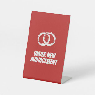 Funny Under New Management Wedding & Marriage Pedestal Sign