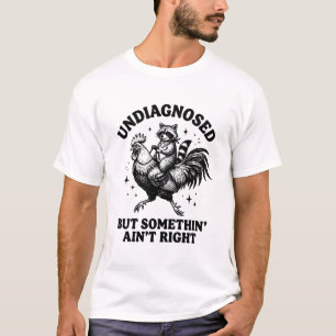 Funny Undiagnosed Everyone’s Western raccoon T-Shirt