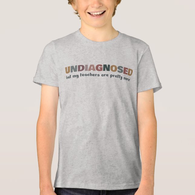 Funny Undiagnosed Tri-Blend Shirt (Front)
