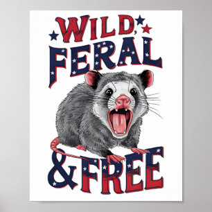 Funny Unhinged Opossum Wild Feral And Free Possum Poster