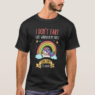 Funny Unicorn Fart Humour I Don't Fart I Just Whis T-Shirt