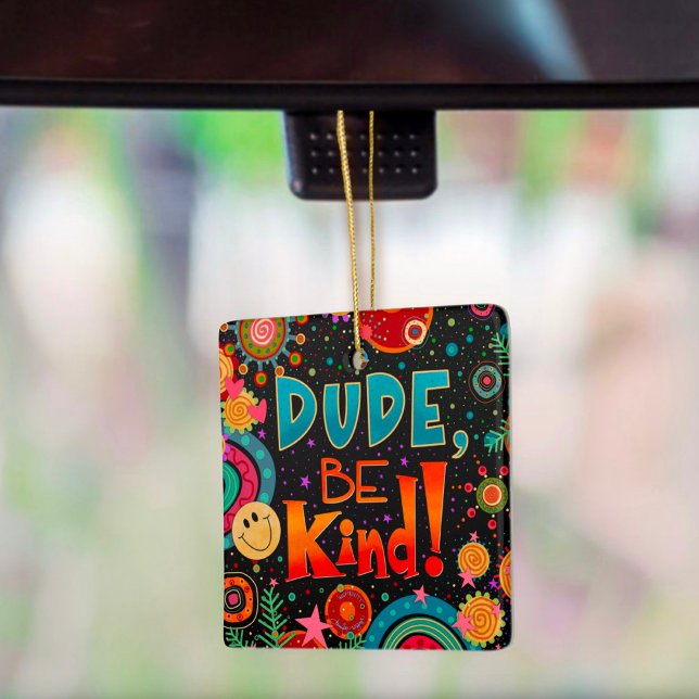 Funny Unique  Dude Be Kind Quote Fun Inspirivity   Ceramic Ornament (Creator Uploaded)