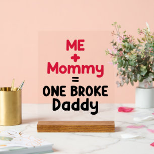 Funny unisex broke Daddy word art nursery Acrylic Sign