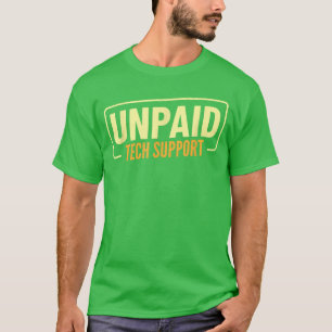 Funny Unpaidech Support Help Desk IT Consultant gi T-Shirt