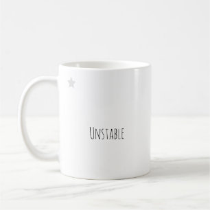 Funny "Unstable" Sarcastic Quote Office Gift Coffee Mug