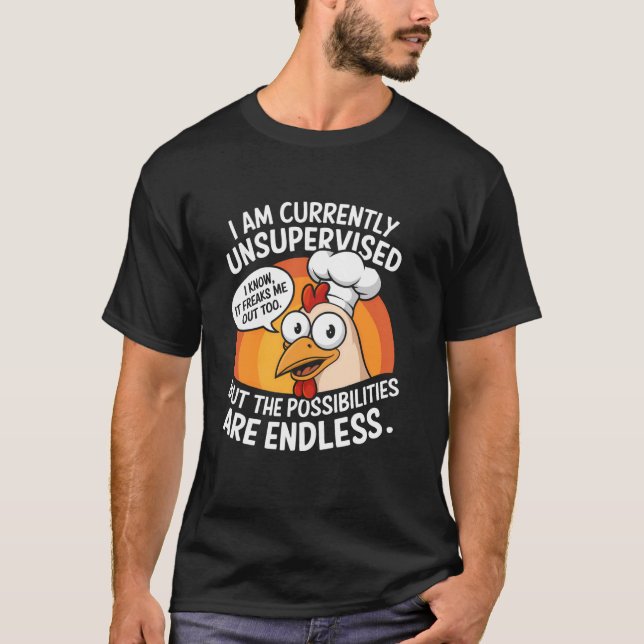 Funny Unsupervised Chicken Meme T-Shirt (Front)