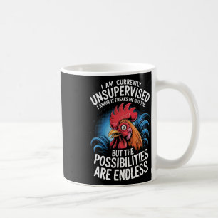 Funny Unsupervised Saying Crazy Rooster Possibilit Coffee Mug