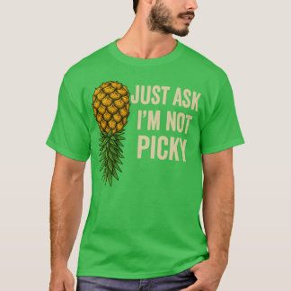 Funny Upside Down Pineapple Shirt Just Ask I’m Not