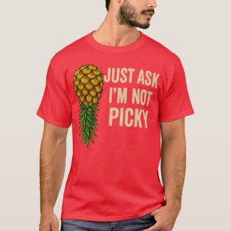 Funny Upside Down Pineapple Shirt Just Ask I’m Not