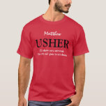 Funny Usher Customisable Wedding Party V03 RED T-Shirt<br><div class="desc">Funny Usher Customisable Wedding Party V03 RED This wedding party t-shirt has a playful feel to it, as the text says: " I'll show you around. Then I'll tell you to sit down." However, you can of course be more formal, and say I'm the Usher" or whatever else feels right.>...</div>