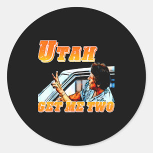 Funny Utah Get Me Two Vintage Quote Graphic Classic Round Sticker