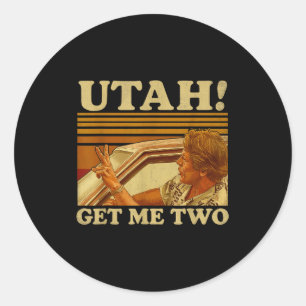 Funny Utah Get Me Two Vintage Quote Graphic  Classic Round Sticker