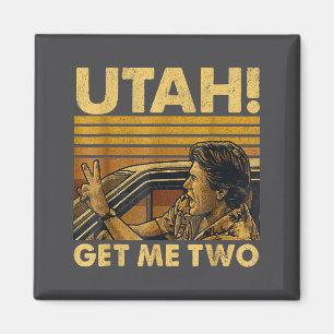 Funny Utah Get Me Two Vintage Quote Graphic Magnet