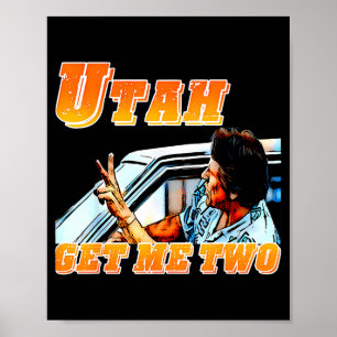 Funny Utah Get Me Two Vintage Quote Graphic Poster