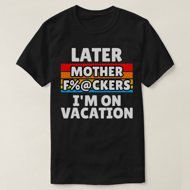 Funny Vacation T-Shirt (Design Front)
