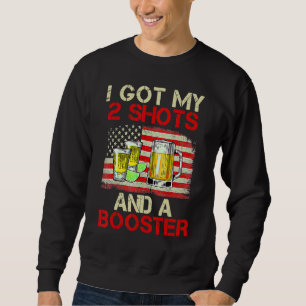 Funny Vaccination I Got My Two Shots And A Booster Sweatshirt