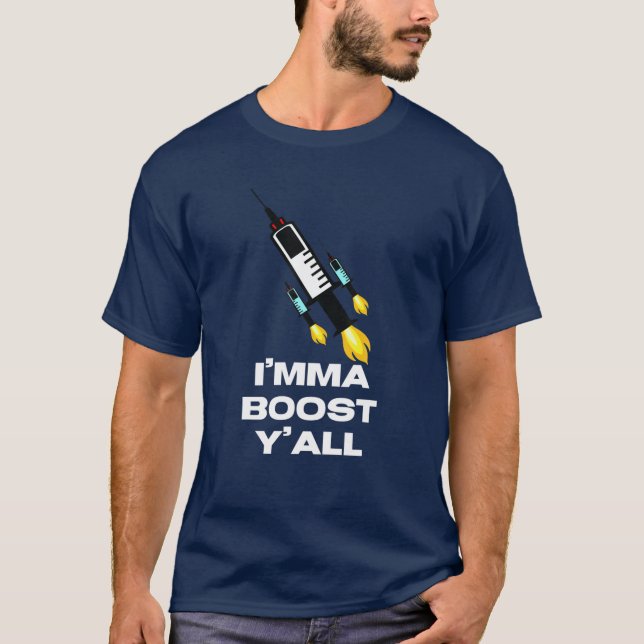 Funny Vaccine Booster Shot Immunization I'mma Boos T-Shirt (Front)