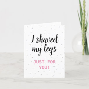 funny valentine/anniversary i shaved my leg holiday card