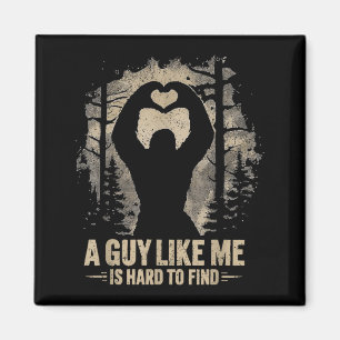Funny Valentine Bigfoot Heart A Guy Like Me Is Har Magnet