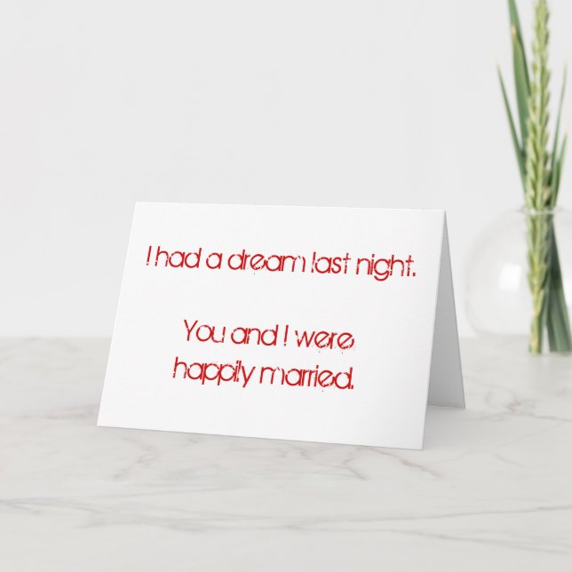 Funny Valentine Card: I had a dream last night. Holiday Card (Front)