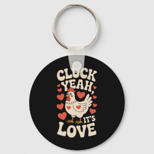 Funny Valentine Cute Chicken Cluck Yeah It’s Love Key Ring