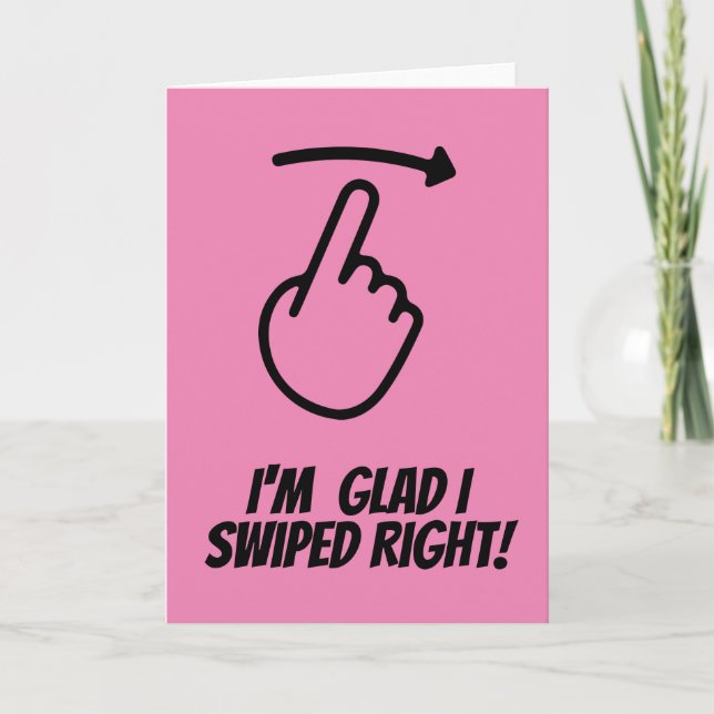 Funny Valentine Day Card I'm glad I swiped right (Front)