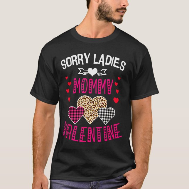 Funny Valentine Day Shirt Sorry Ladies Mommy Is My (Front)