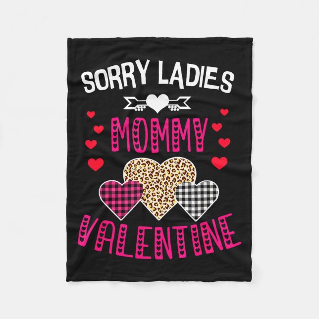Funny Valentine Day Shirt Sorry Ladies Mommy Is My Fleece Blanket (Front)