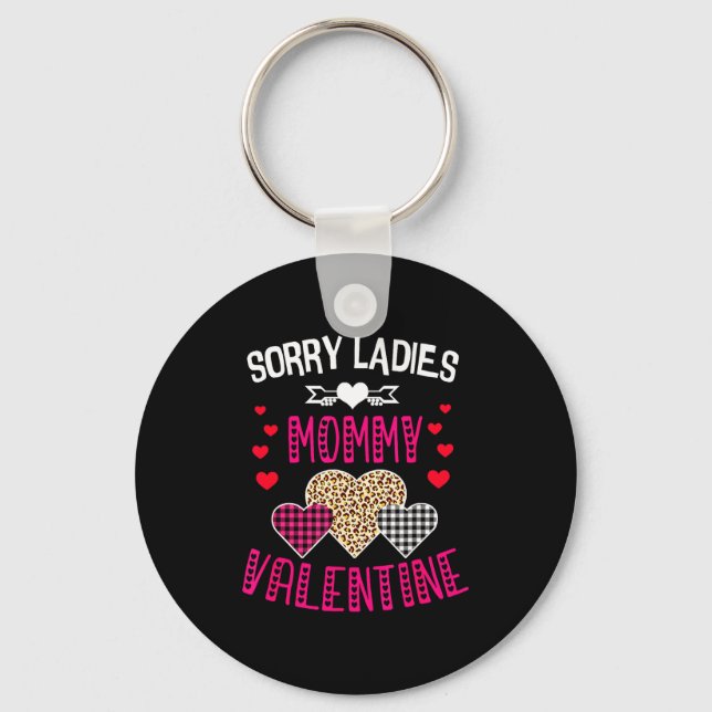 Funny Valentine Day Shirt Sorry Ladies Mommy Is My Key Ring (Front)