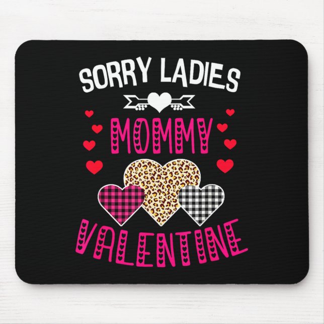 Funny Valentine Day Shirt Sorry Ladies Mommy Is My Mouse Mat (Front)
