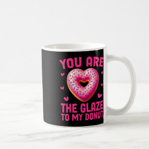 Funny Valentine Donut You Are The Glaze To My Donu Coffee Mug