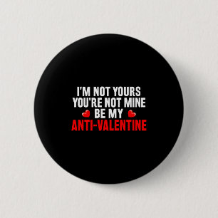 Funny Valentine Em For Valentines Day Be My Anti-v 6 Cm Round Badge