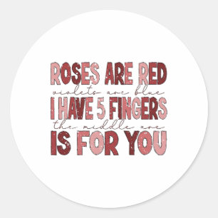 Funny Valentine I Have 5 Fingers The Middle One Is Classic Round Sticker