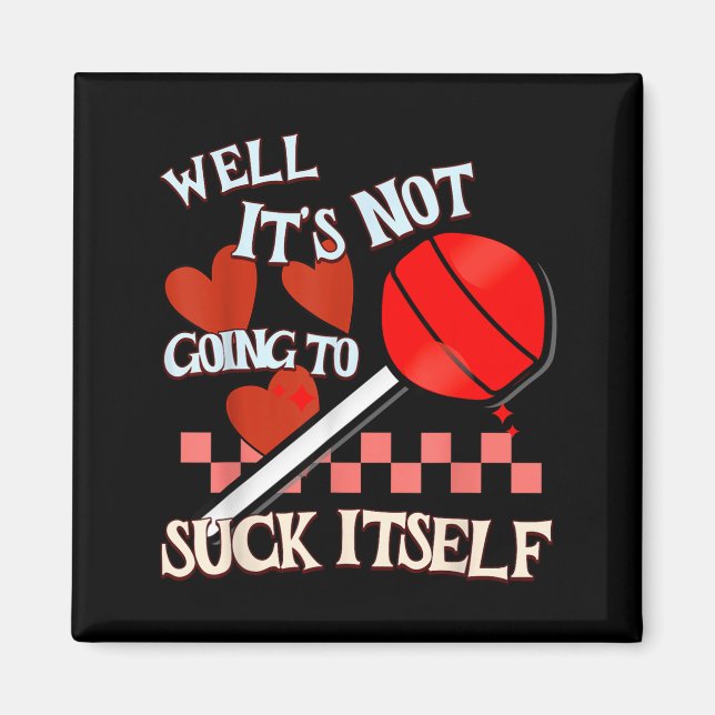 Funny Valentine Lollip Cheeky Rude Adult Humor Can Magnet (Front)