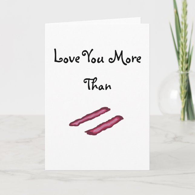 Funny Valentine Love You Bacon Holiday Card (Front)