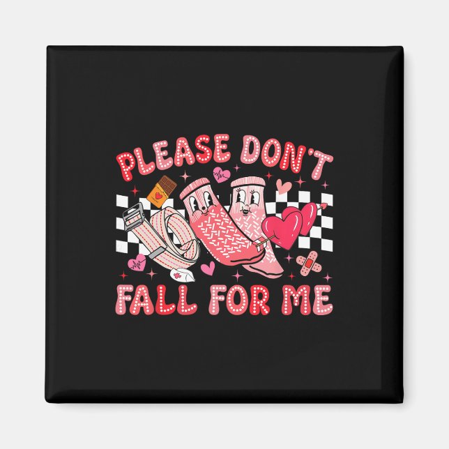 Funny Valentine Nurse Please Don't Fall For Me Rn  Magnet (Front)