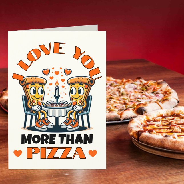 Funny Valentine’s Card I Love You More Than Pizza (Creator Uploaded)
