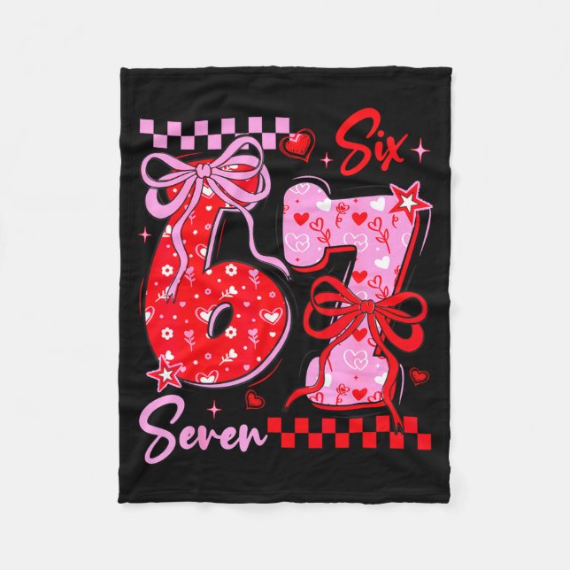 Funny Valentine’s Day 67 Meme 6 7 Valentine Bow He Fleece Blanket (Front)