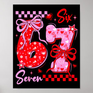 Funny Valentine’s Day 67 Meme 6 7 Valentine Bow He Poster