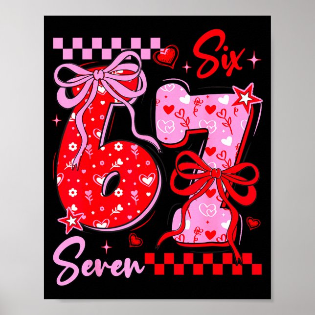 Funny Valentine’s Day 67 Meme 6 7 Valentine Bow He Poster (Front)