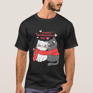 Funny Valentine S Day Quote Happy Meowentines Day  T-Shirt