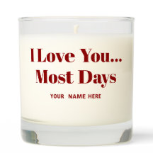 Funny Valentine’s I Love You… Most Days