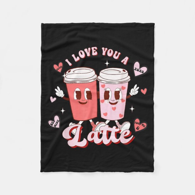 Funny Valentine Shirt I Love You A Latte Shirt For Fleece Blanket (Front)