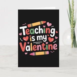 Funny Valentine Teacher Crayon Teaching Is My Vale Card