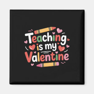 Funny Valentine Teacher Crayon Teaching Is My Vale Magnet