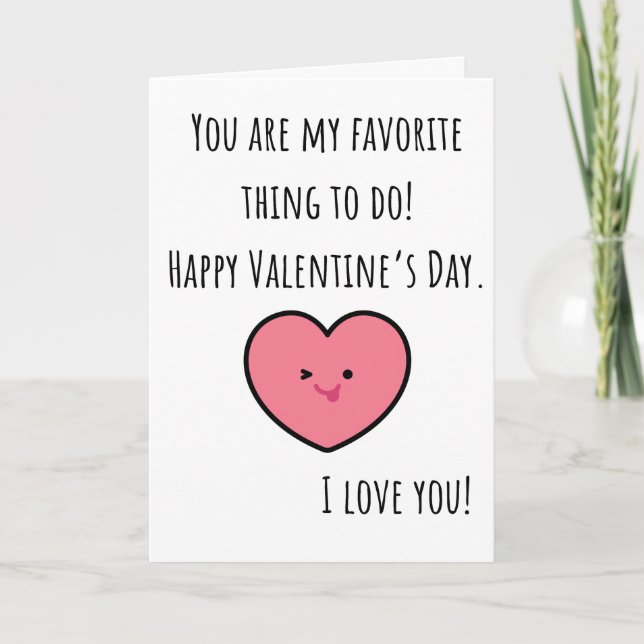 Funny Valentine You are My Favourite Thing Folded Card (Front)