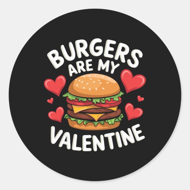 Funny Valentine's Burger Lovers Men Women  Classic Round Sticker (Front)