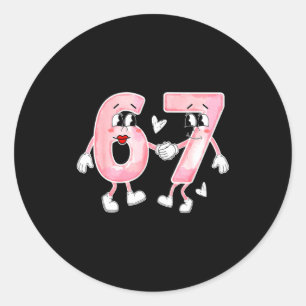 Funny Valentines Day 6 7 Six Seven Meme Valentine  Classic Round Sticker
