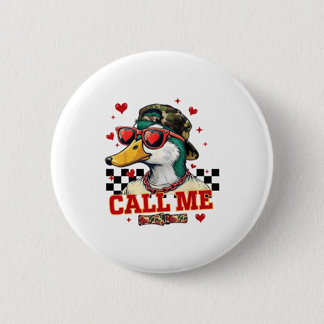 Funny Valentine's Day Boy Duck Hunting Call Me Tod 6 Cm Round Badge (Front)